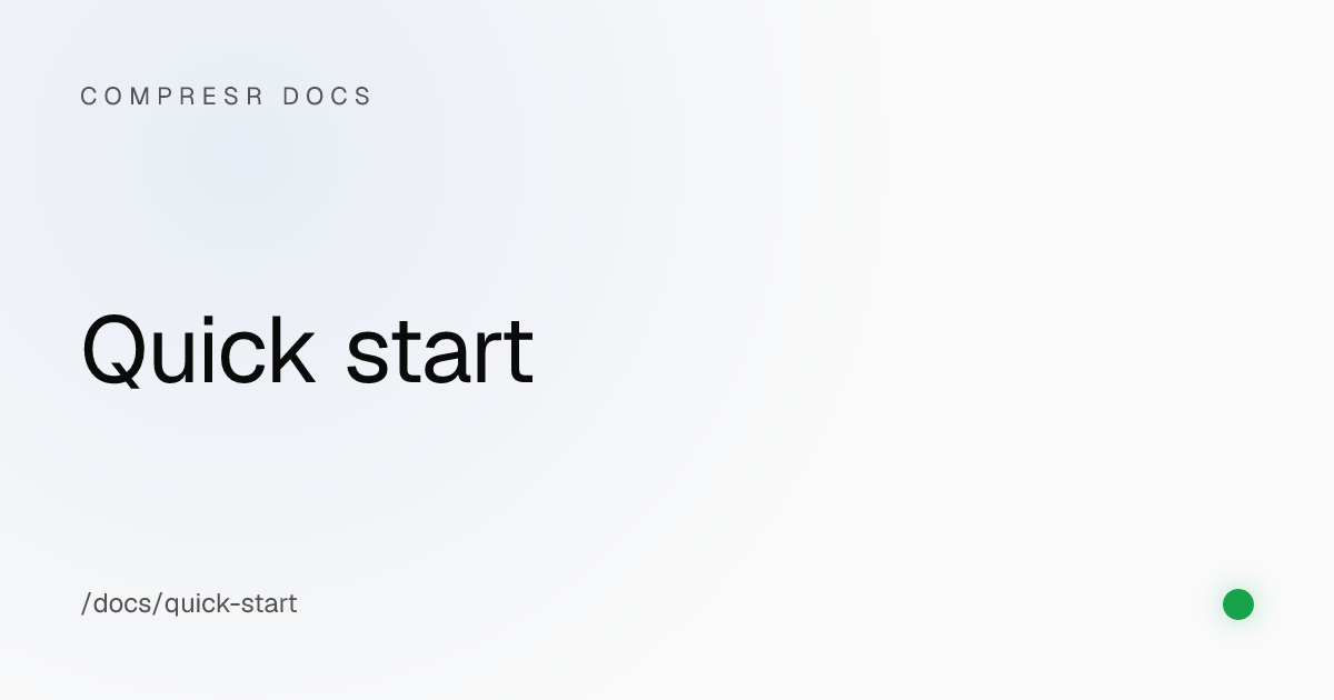 Quick start | Compresr
